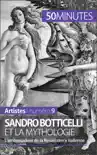 Sandro Botticelli et la mythologie synopsis, comments