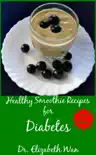 Healthy Smoothie Recipes for Diabetes 2nd Edition synopsis, comments