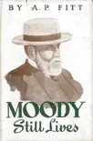 Moody Still Lives synopsis, comments