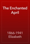 The Enchanted April book summary, reviews and download