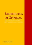 The Collected Works of Benedictus de Spinoza synopsis, comments