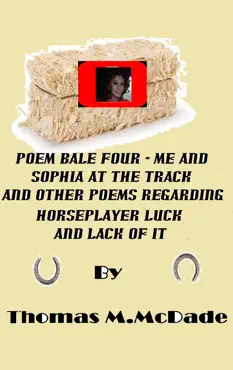 poem bale four me and sophia at the track and other poems regarding horseplayer luck and lack of it book cover image