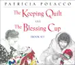 The Keeping Quilt and The Blessing Cup eBook Set synopsis, comments