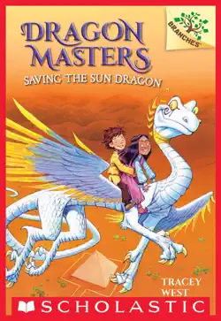saving the sun dragon: a branches book (dragon masters #2) book cover image