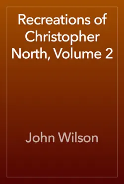 recreations of christopher north, volume 2 book cover image