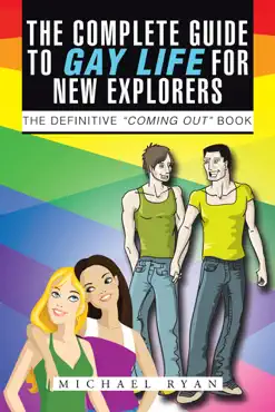 the complete guide to gay life for new explorers book cover image