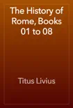 The History of Rome, Books 01 to 08 reviews