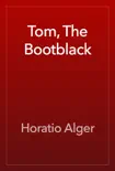 Tom, The Bootblack synopsis, comments