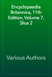 Encyclopaedia Britannica, 11th Edition, Volume 7, Slice 2 synopsis, comments