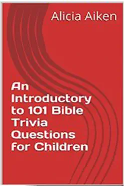 an introductory to 101 bible trivia questions for children book cover image