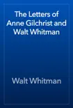 The Letters of Anne Gilchrist and Walt Whitman synopsis, comments