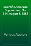 Scientific American Supplement, No. 344, August 5, 1882 book summary, reviews and download