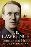 T.E.Lawrence - Tormented Hero synopsis, comments