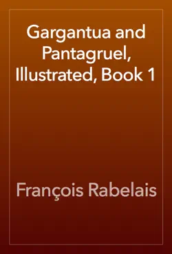 gargantua and pantagruel, illustrated, book 1 imagen de la portada del libro