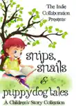 Snips, Snails & Puppy Dog Tales: A Children's Story Collection sinopsis y comentarios