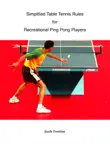 Simplified Table Tennis Rules for Recreational Ping Pong Players synopsis, comments