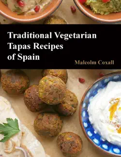 traditional vegetarian tapas recipes of spain book cover image