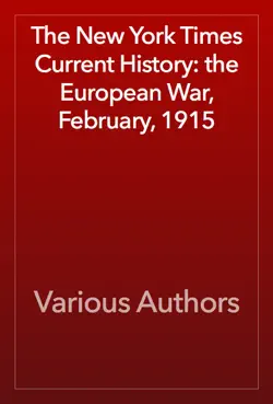 the new york times current history: the european war, february, 1915 book cover image