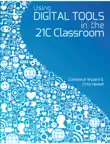 Using Digital Tools in the 21C Classroom synopsis, comments