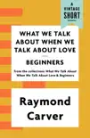 What We Talk About When We Talk About Love / Beginners e-book