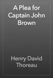 A Plea for Captain John Brown synopsis, comments