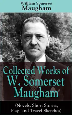 collected works of w. somerset maugham (novels, short stories, plays and travel sketches) book cover image
