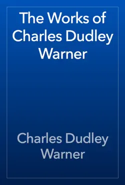 the works of charles dudley warner book cover image