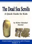 The Dead Sea Scrolls: A Quick Guide For Kids book summary, reviews and download