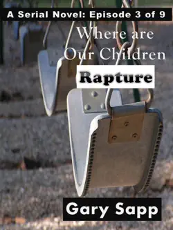 rapture: where are our children (a serial novel) episode 3 of 9 book cover image