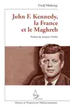 John F. Kennedy, la France et le Maghreb sinopsis y comentarios