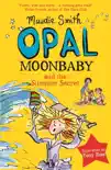 Opal Moonbaby and the Summer Secret synopsis, comments