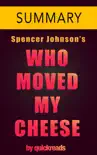 Who Moved My Cheese by Spencer Johnson -- Summary & Analysis sinopsis y comentarios