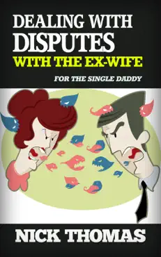 dealing with disputes with the ex-wife for the single daddy book cover image
