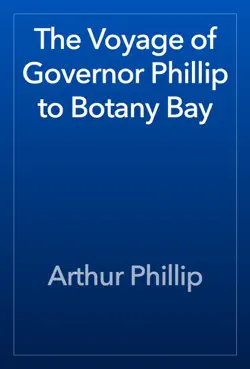the voyage of governor phillip to botany bay book cover image