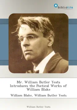 mr. william butler yeats introduces the poetical works of william blake book cover image