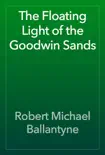 The Floating Light of the Goodwin Sands reviews