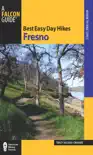 Best Easy Day Hikes Fresno synopsis, comments