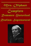 Mrs. Oliphant Complete Romance Historical Realism Supernatural synopsis, comments
