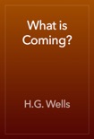 What is Coming? book summary, reviews and download