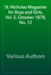 St. Nicholas Magazine for Boys and Girls, Vol. 5, October 1878, No. 12 book summary, reviews and download