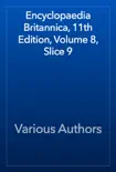 Encyclopaedia Britannica, 11th Edition, Volume 8, Slice 9 synopsis, comments