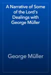 A Narrative of Some of the Lord's Dealings with George Müller