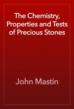 the chemistry, properties and tests of precious stones book cover image