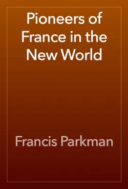 pioneers of france in the new world imagen de la portada del libro