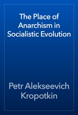 the place of anarchism in socialistic evolution imagen de la portada del libro