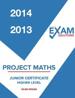 junior cert project maths 2014 and 2013 exam solutions higher level book cover image