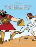 Fortællinger fra Bibelen 1: Fra Abraham til David e-book