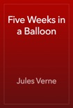 Five Weeks in a Balloon book summary, reviews and download
