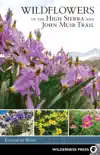 Wildflowers of the High Sierra and John Muir Trail sinopsis y comentarios
