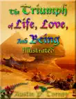 The Triumph Of Life, Love, and Being Illustrated synopsis, comments
